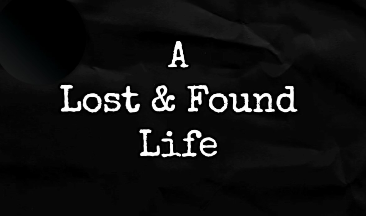 A Lost and Found Life [Story-Poem] June 2024